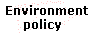  Environment
policy 