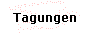 Tagungen 